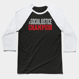 #SocialJustice Champion - Hashtag for the Resistance Baseball T-Shirt